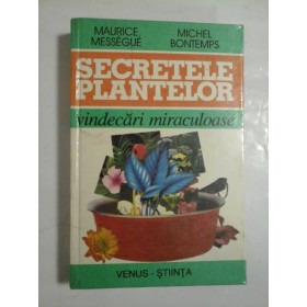 Secretele plantelor - Maurice Messegue, Michel Bontemps